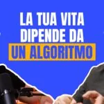 DENTRO L’ALGORITMO – Se un algoritmo può cancellarti, chi può fermarlo?